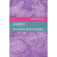 (英文圖書)Jaded: The Mask that Felt Safe. 平裝版, Independently Published, 英文