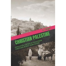 (英文圖書)Christian Palestine: Population Centers of Palestinian Christians in West Bank R... 平裝版, Independently Published, English
