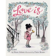 Love Is: (Illustrated Story Book about Caring for Others Book about Love for Parents a..., Chronicle Books