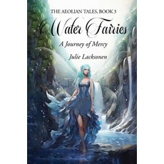 (영문도서) Water Fairies: A Journey of Mercy Paperback, Book Publishing Pros, English, 9798330443314