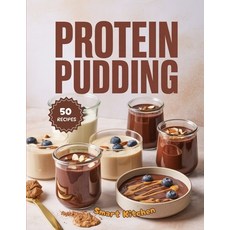 (영문도서)Protein PUDDING: High-Protein Guilt-Free Dessert Recipes - Delicious Creamy a... Paperback, Independently Published, English, 9798274192613