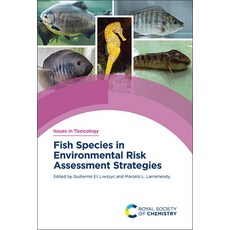 (영문도서) Fish Species in Environmental Risk Assessment Strategies Hardcover, Royal Society of Chemistry, English, 9781837673414