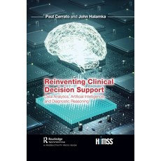 (영문도서) Reinventing Clinical Decision Support: Data Analytics Artificial Intelligence and Diagnosti... Paperback, Taylor & Francis, English, 9781032081854