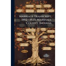 (영문도서)Marriage Transcript 1882 - 1920 Marshall County Indiana Paperback, Nabu Press, English, 9781176834620
