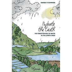 (영문도서) Hydrate the Earth Paperback, Editions La Butineuse, English, 9782493291219