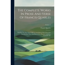 (영문도서) The Complete Works In Prose And Verse Of Francis Quarles: Now For The First Time Collected An... Paperback, Legare Street Press, English, 9781022328006