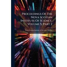 (영문도서)Proceedings Of The Nova Scotian Institute Of Science Volume 5 Part 2 Paperback, Nabu Press, English, 9781245282956