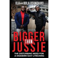 (영문도서) Bigger Than Jussie: The Disturbing Need For A Modern-Day Lynching Paperback, Words Matter Publishing, English, 9781958000618