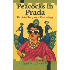 (英文圖書)Peacocks in Prada: The Art of Bollywood Flauntology 平裝版, Independently Published, 英文