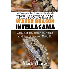 (英文圖書)The Australian Water Dragon (Intellagama Lesueurii): Care Habitat Behavior He... 平裝版, Independently Published, 英文