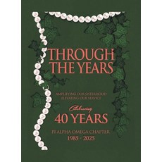 (영문도서)Through the Years: Amplifying Our Sisterhood Elevating Our Service Hardcover, Xlibris Us, English, 9798369451205