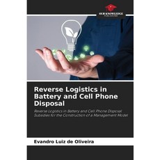 (영문도서)Reverse Logistics in Battery and Cell Phone Disposal Paperback, Our Knowledge Publishing, English, 9786206841470