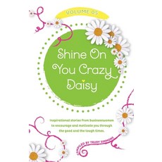 (영문도서) Shine On You Crazy Daisy - Volume 5 Paperback, Daisy Chain Group Internati..., English, 9781739914882