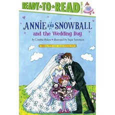 Annie and Snowball and the Wedding Day: Ready-To-Read Level 2, Simon Spotlight, 9781416974864, Rylant, Cynthia / Stevenson...