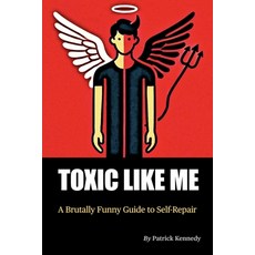 (英文圖書)Toxic Like Me: A Brutally Funny Guide to Self-Repair 平裝版, Independently Published, 英文