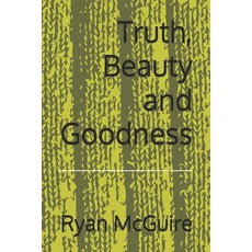 (영문도서) Truth Beauty and Goodness Paperback, Independently Published, English, 9798345240892