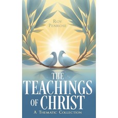 (영문도서) The Teachings of Christ: A Thematic Collection Hardcover, Roy Penrose, English, 9798330495917