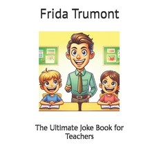 (영문도서) The Ultimate Joke Book for Teachers Paperback, Independently Published, English, 9798324413712