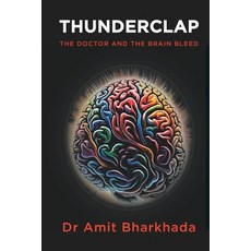 (영문도서) Thunderclap: The Doctor and the Brain Bleed Paperback, Dr Amit Bharkhada, English, 9781399989503