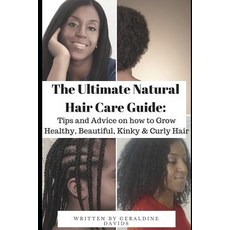 (영문도서) The Ultimate Natural Hair Care Guide: Tips and Advice on how to Grow Healthy Beautiful Kink... Paperback, Independently Published, English, 9781731020253