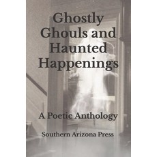 (영문도서) Ghostly Ghouls and Haunted Happenings Paperback, Independently Published, English, 9798847628792