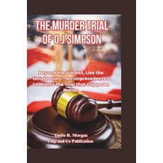 (영문도서) The Murder Trial of O.J Simpson: Inside the Riveting Drama of the O.J. Simpson Murder Trial -... Paperback, Independently Published, English, 9798868005213