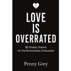 (英文圖書)Love is Overrated: 80 Snarky Poems for the Romantically Exhausted 平裝版, Independently Published, 英文