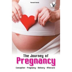 (영문도서)The Journey of Pregnancy Paperback, V&s Publishers, English, 9789350579152 V&s Publishers, English, 9789350579152