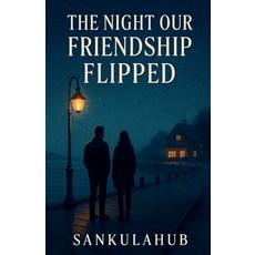 (영문도서)The Night Our Friendship Flipped Paperback, Sankulahub, English, 9798232148492
