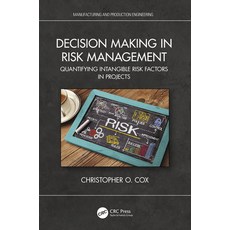 (영문도서) Decision Making in Risk Management: Quantifying Intangible Risk Factors in Projects Hardcover, CRC Press, English, 9780367767471