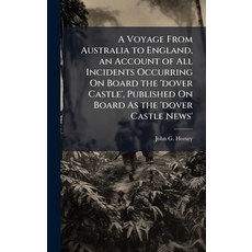 (英文圖書)A Voyage From Australia to England an Account of All Incidents Occurring On Boa... 精裝版, Hutson Street Press, 英文