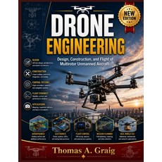 (영문도서)Drone Engineering: Design Construction and Flight of Multirotor Unmanned Aircraft Paperback, Independently Published, English, 9798189917974