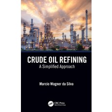 (영문도서) Crude Oil Refining: A Simplified Approach Paperback, CRC Press, English, 9781032272153