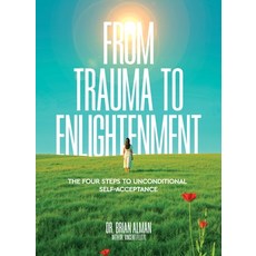 (영문도서)From Trauma to Enlightenment Hardcover, Storyteller Media, English, 9798999529985