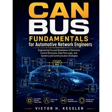 (영문도서)CAN Bus Fundamentals for Automotive Network Engineers: Engineering Focused Break... Paperback, Independently Published, English, 9798195643058
