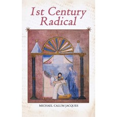 (영문도서)1st Century Radical: The Shadowy Origins of the Man who Became Known as Jesus Ch... Paperback, Maple Publishers, English, 9781835387306