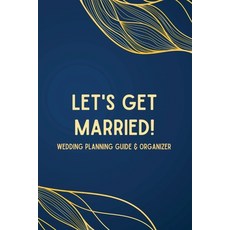 (영문도서) Let's Get Married! A Wedding Planning Guide & Organizer Paperback, Brokentiles LLC, English, 9798986934068