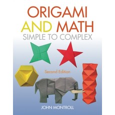 (영문도서) Origami and Math: Simple to Complex Paperback, Independently Published, English, 9798506585534