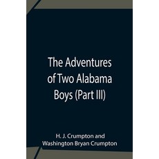 (英文圖書)The Adventures Of Two Alabama Boys (Part Iii) 平裝版, Alpha Edition, 英文