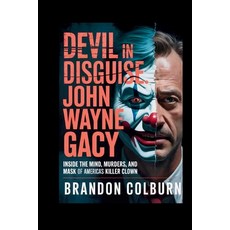 (英文圖書)Devil In Disguise: John Wayne Gacy: Inside The Mind Murders And Mask Of Americ... 平裝版, Independently Published, 英文