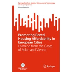 (영문도서) Promoting Rental Housing Affordability in European Cities: Learning from the Cases of Milan a... Paperback, Springer, English, 9783031436918