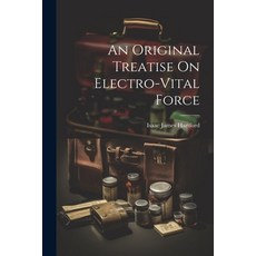 (영문도서) An Original Treatise On Electro-Vital Force Paperback, Legare Street Press, English, 9781022469426