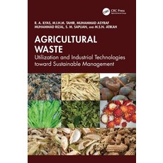 (外文書)Agricultural Waste: Utilization and Industrial Technologies toward Sustainable Ma... Hardcover, CRC Press, English