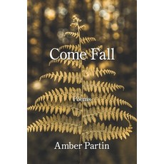 (영문도서) Come Fall Paperback, Kelsay Books, English, 9781639806133