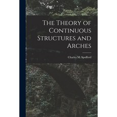 (영문도서) The Theory of Continuous Structures and Arches Paperback, Hassell Street Press, English, 9781013371721