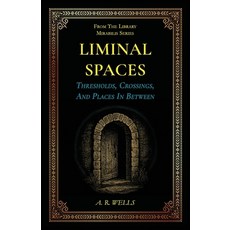 (英文圖書)Liminal Spaces: Thresholds Crossings And Places In Between 平裝版, Independently Published, English