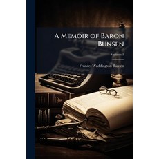 (영문도서)A Memoir of Baron Bunsen; Volume 1 Paperback, Nabu Press, English, 9781146079730
