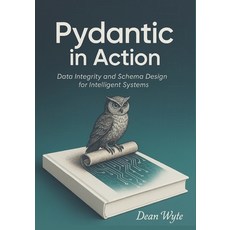 (英文圖書)Pydantic in Action: Data Integrity and Schema Design for Intelligent Systems 平裝版, Independently Published, 英文