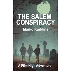 (영문도서) The Salem Conspiracy: A Film High Adventure Paperback, Createspace Independent Pub..., English, 9781981403820