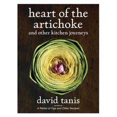 (영문도서) Heart of the Artichoke and Other Kitchen Journeys Hardcover, Artisan Publishers, English, 9781579654078